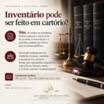 Curiosidade jurídica sobre inventário extrajudicial em cartório, com referência ao CPC e à Resolução CNJ nº 35/2007.